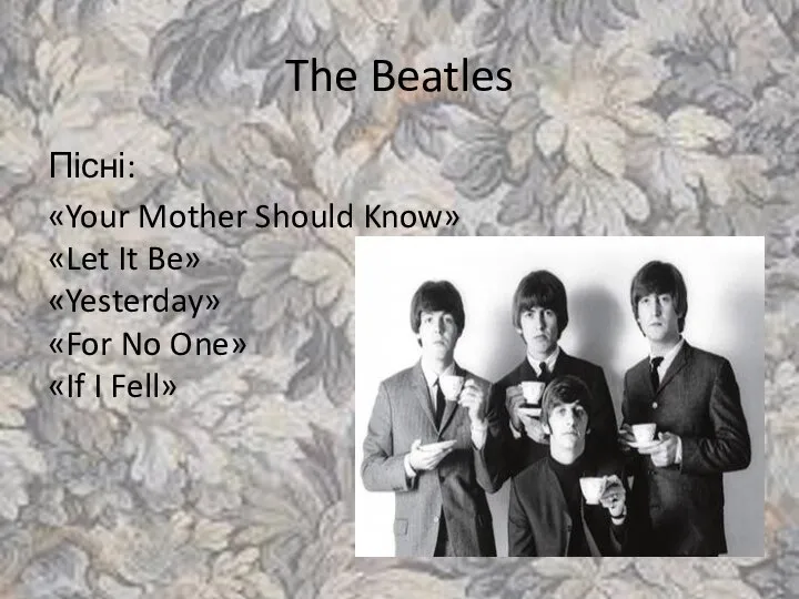 The Beatles Пісні: «Your Mother Should Know» «Let It Be» «Yesterday» «For