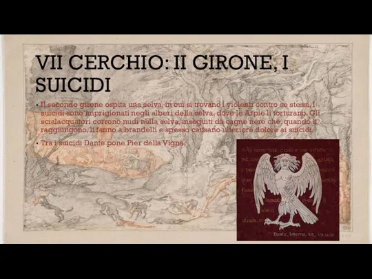 VII CERCHIO: II GIRONE, I SUICIDI Il secondo girone ospita una selva,