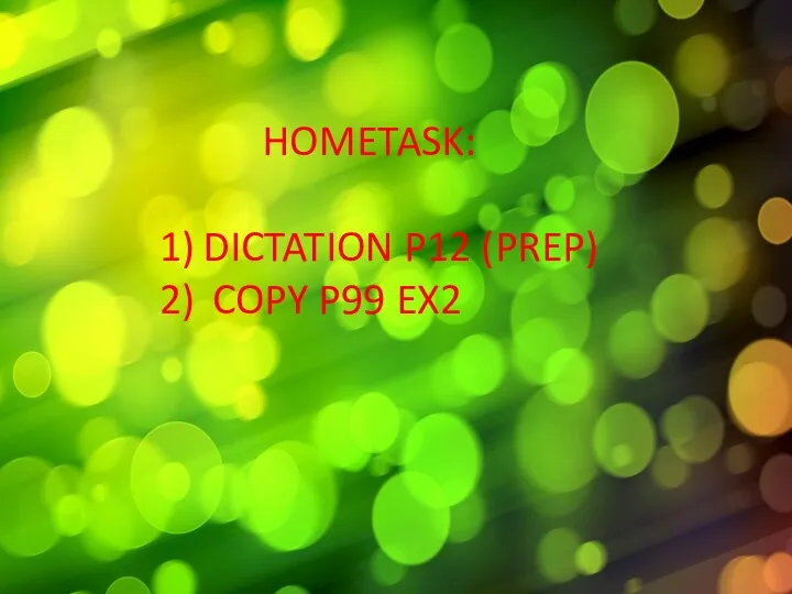 HOMETASK: DICTATION P12 (PREP) COPY P99 EX2