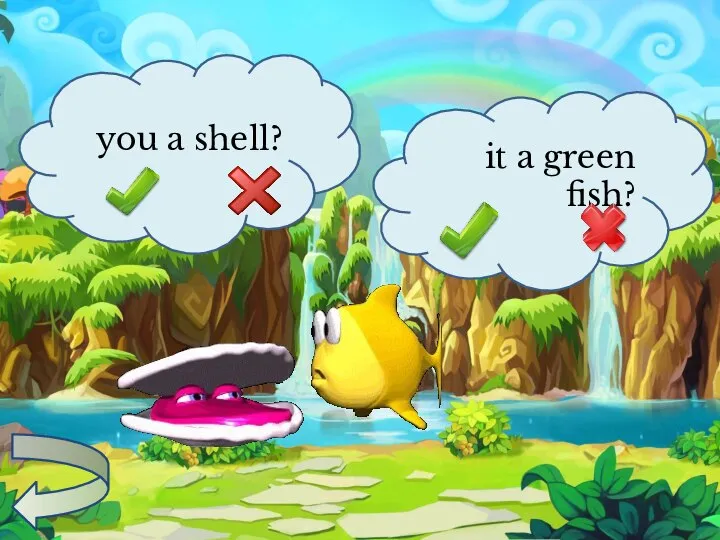 you a shell? it a green fish?