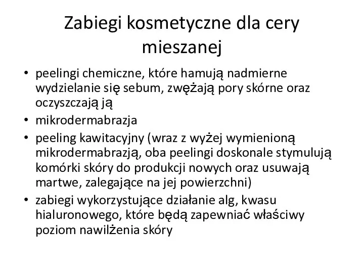 Zabiegi kosmetyczne dla cery mieszanej peelingi chemiczne, które hamują nadmierne wydzielanie się