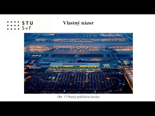 Vlastný názor Obr. 17 Nočný pohľad na letisko