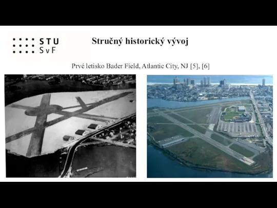 Prvé letisko Bader Field, Atlantic City, NJ [5], [6] Stručný historický vývoj