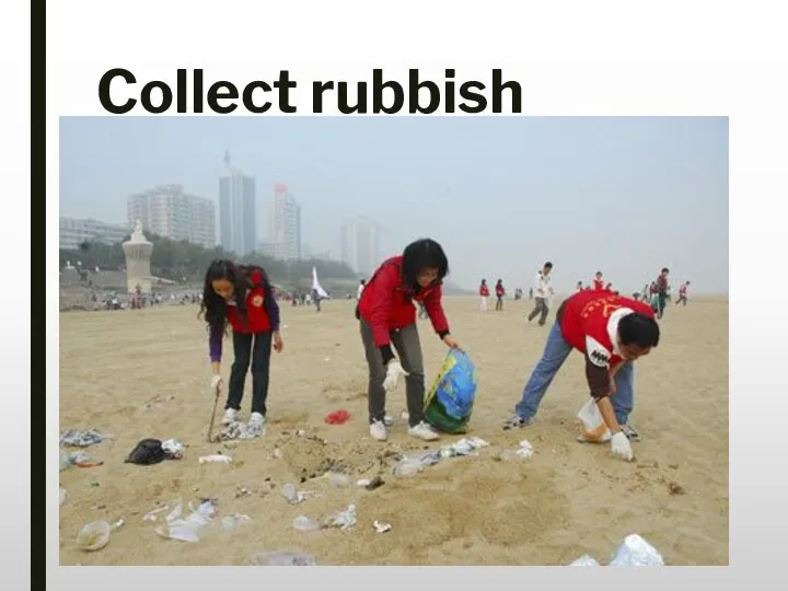 Collect rubbish