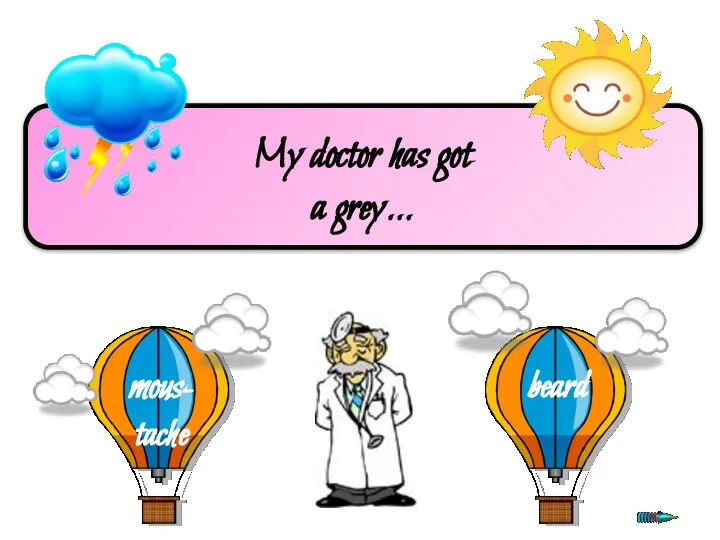 My doctor has got a grey…