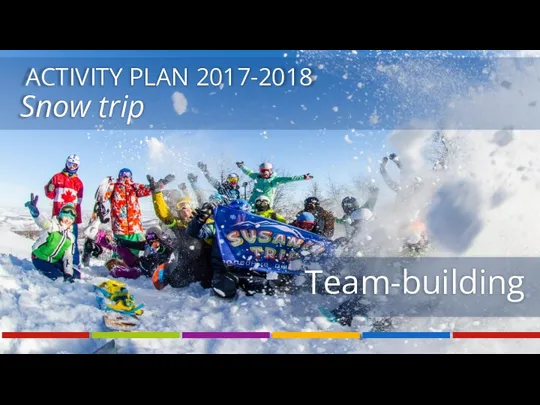 ACTIVITY PLAN 2017-2018 Team-building Snow trip