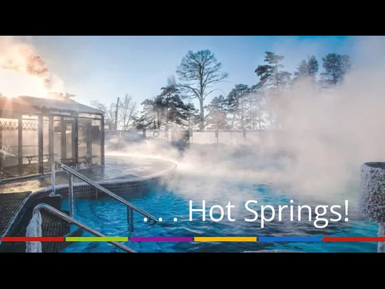 . . . Hot Springs!