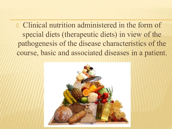 Clinical nutrition administered in the form of special diets (therapeutic diets) in
