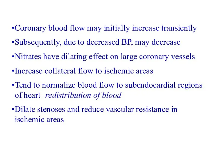 Coronary blood flow may initially increase transiently Subsequently, due to decreased BP,