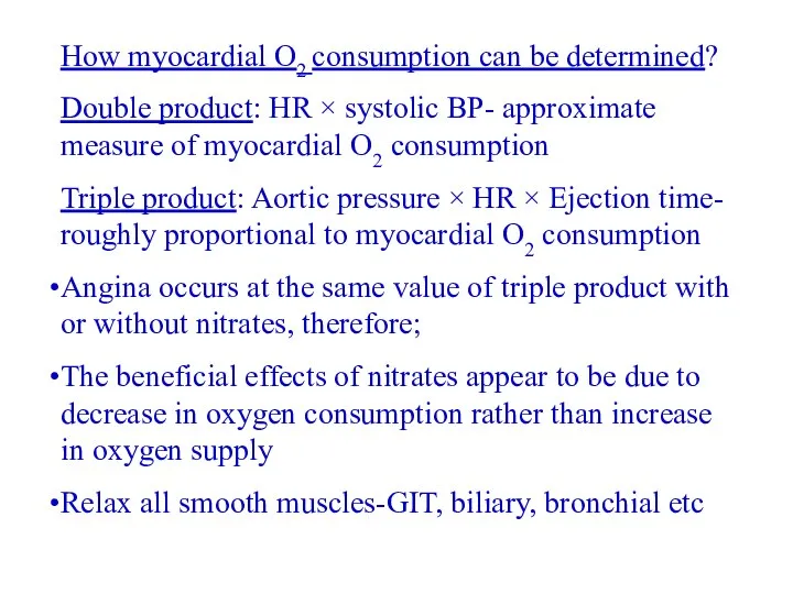 How myocardial O2 consumption can be determined? Double product: HR × systolic