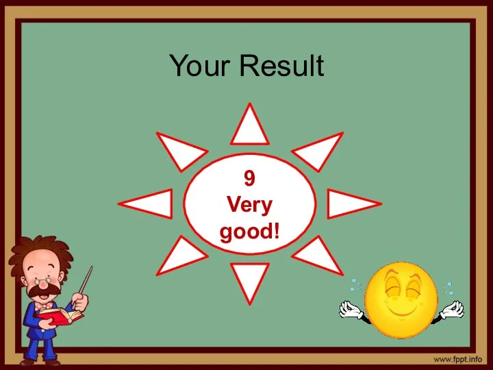 Your Result 9 Very good!