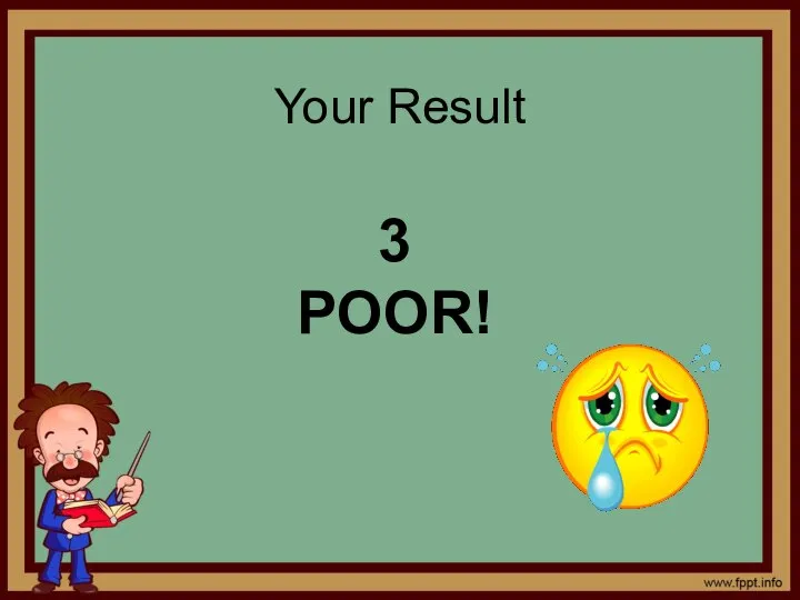 Your Result 3 POOR!