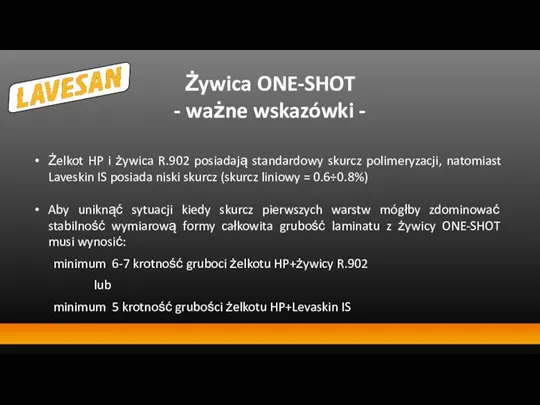 Żywica ONE-SHOT - ważne wskazówki - Żelkot HP i żywica R.902 posiadają