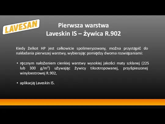 Pierwsza warstwa Laveskin IS – żywica R.902 Kiedy żelkot HP jest całkowicie