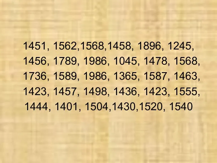 1451, 1562,1568,1458, 1896, 1245, 1456, 1789, 1986, 1045, 1478, 1568, 1736, 1589,