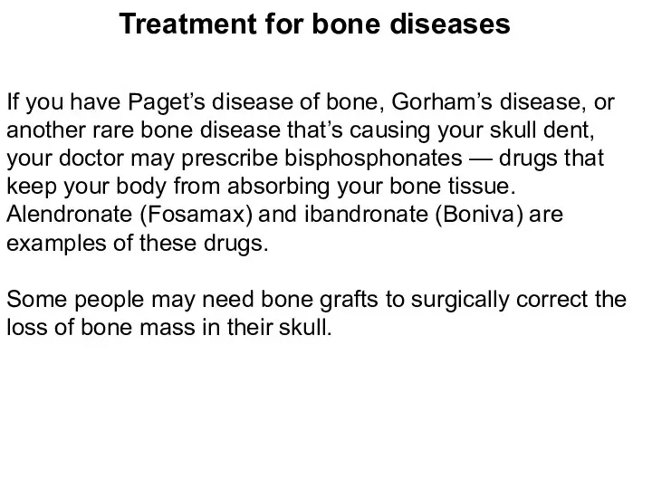 If you have Paget’s disease of bone, Gorham’s disease, or another rare