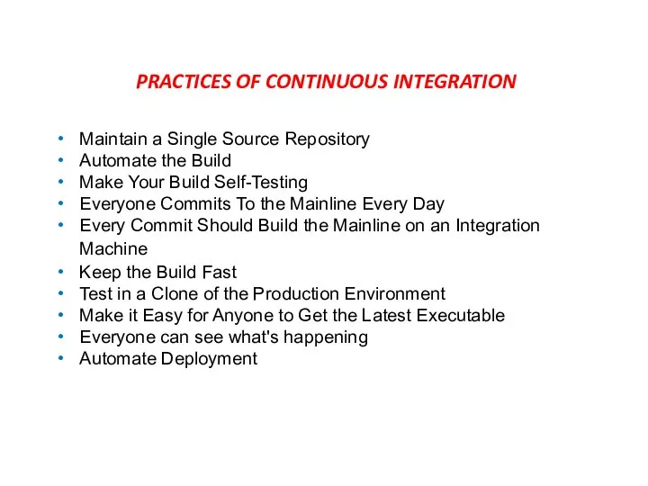 Maintain a Single Source Repository Automate the Build Make Your Build Self-Testing