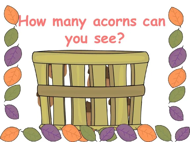 How many acorns can you see?
