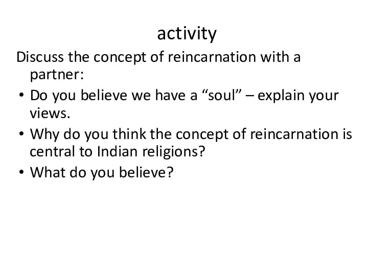 activity Discuss the concept of reincarnation with a partner: Do you believe