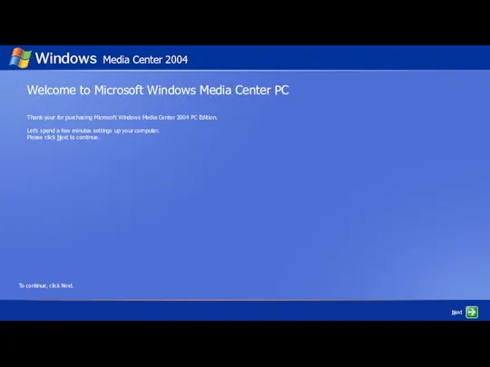 Next Welcome to Microsoft Windows Media Center PC Thank your for purchasing