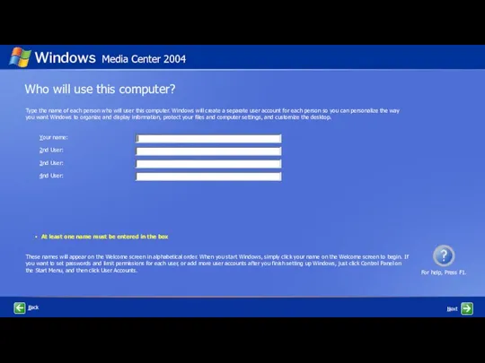 Windows Media Center 2004 Type the name of each person who will