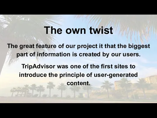 The own twist The great feature of our project it that the