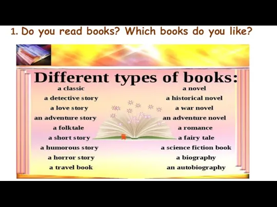 Do you read books? Which books do you like?