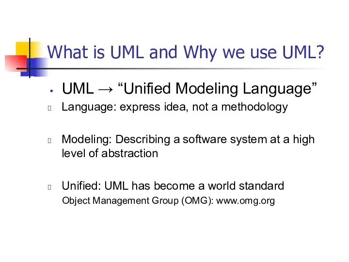 What is UML and Why we use UML? UML → “Unified Modeling