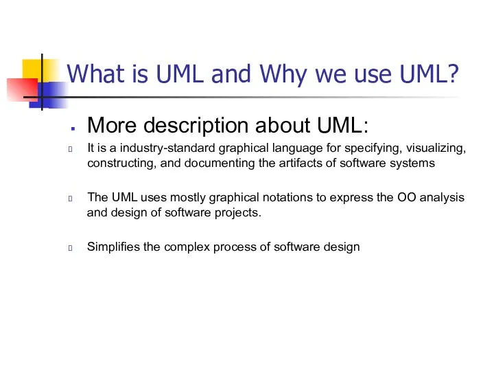 What is UML and Why we use UML? More description about UML: