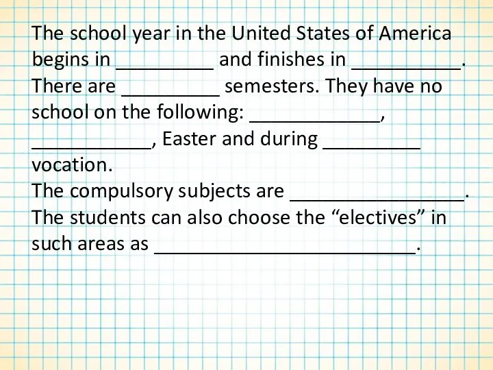 The school year in the United States of America begins in _________