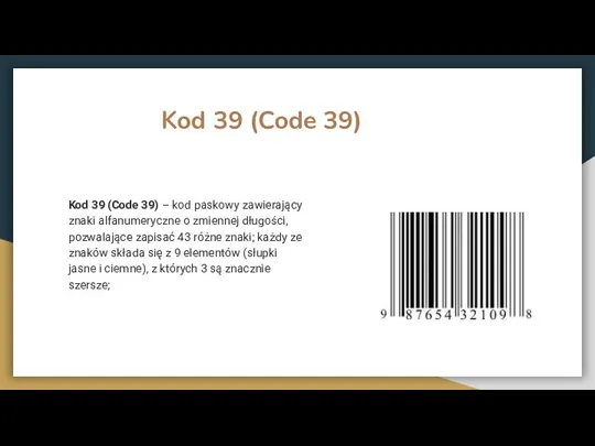 Kod 39 (Code 39) Kod 39 (Code 39) – kod paskowy zawierający