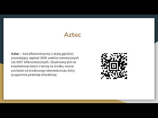 Aztec Aztec – kod alfanumeryczny o dużej gęstości, pozwalający zapisać 3832 znaków