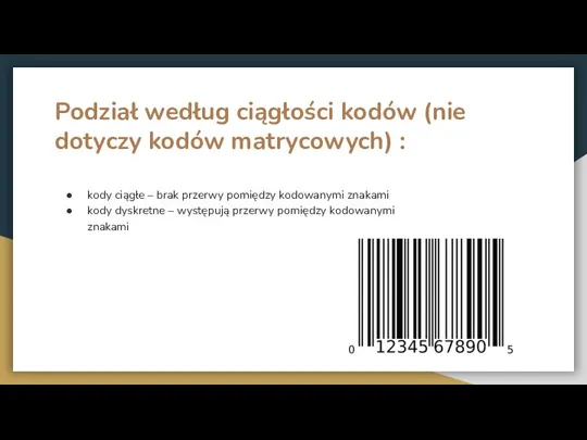 Podział według ciągłości kodów (nie dotyczy kodów matrycowych) : kody ciągłe –