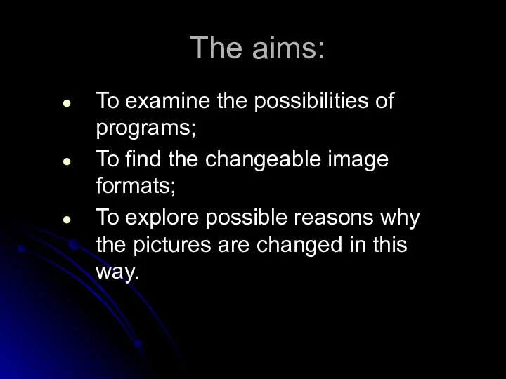 The aims: To examine the possibilities of programs; To find the changeable