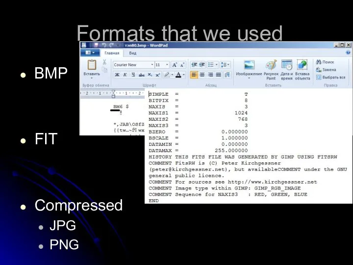 Formats that we used BMP FIT Compressed JPG PNG