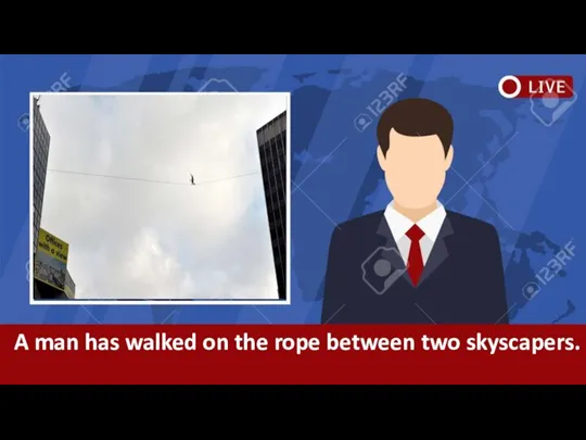 A man has walked on the rope between two skyscapers.