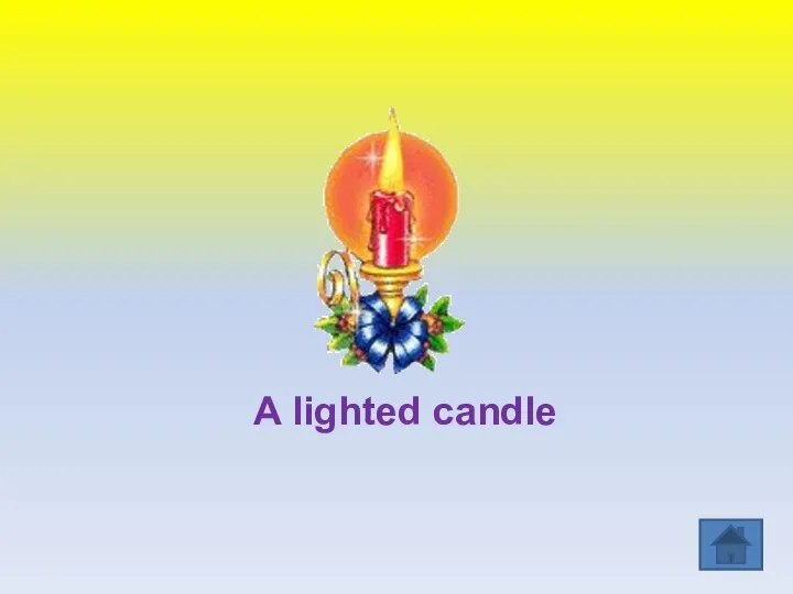 A lighted candle