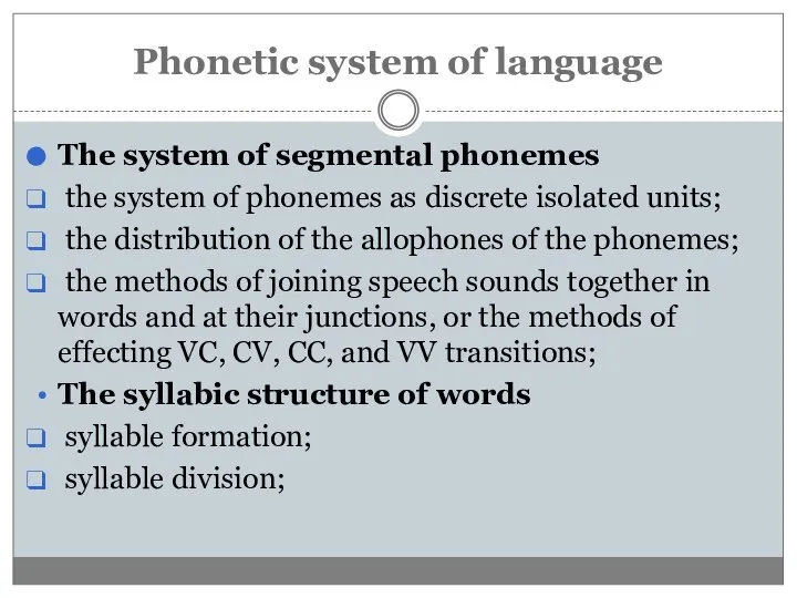 Phonetic system of language The system of segmental phonemes the system of