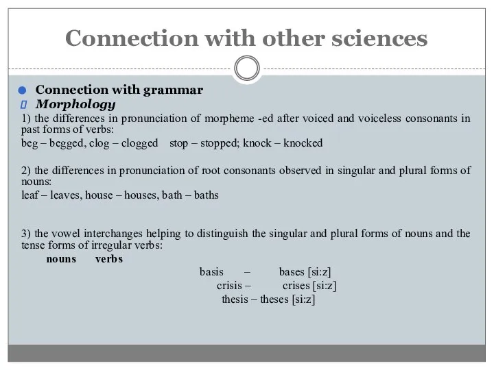 Connection with other sciences Connection with grammar Morphology 1) the differences in