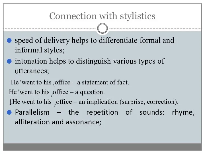 Connection with stylistics speed of delivery helps to differentiate formal and informal