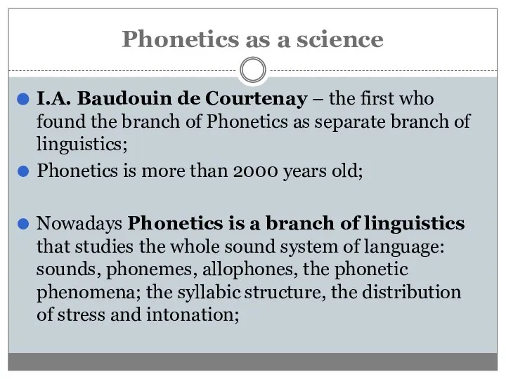 Phonetics as a science I.A. Baudouin de Courtenay – the first who