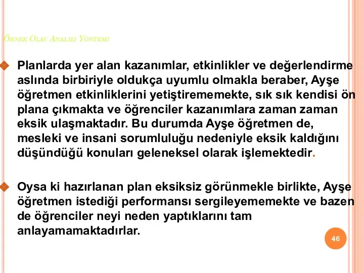 Örnek Olay Analizi Yöntemi Planlarda yer alan kazanımlar, etkinlikler ve değerlendirme aslında