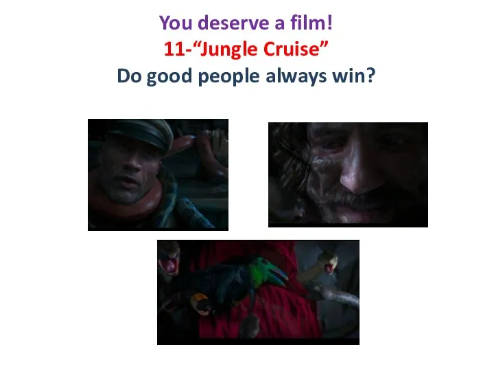 You deserve a film! 11-“Jungle Cruise” Do good people always win?