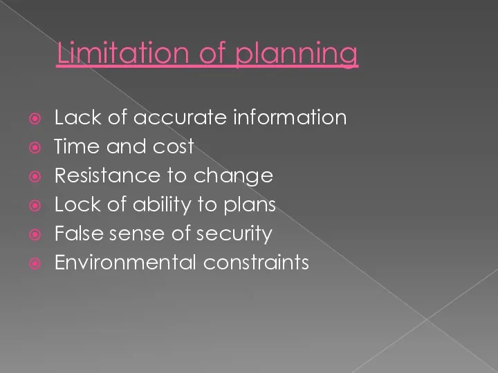 Limitation of planning Lack of accurate information Time and cost Resistance to