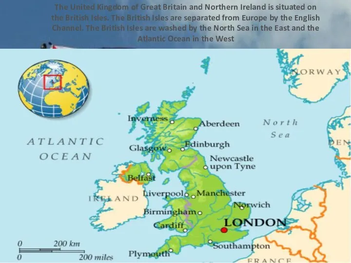 The United Kingdom of Great Britain and Northern Ireland is situated on