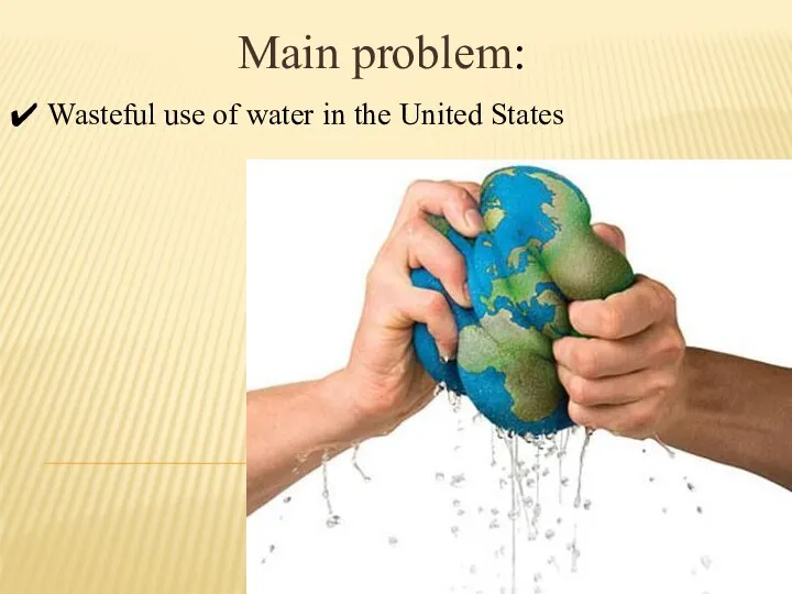 Main problem: Wasteful use of water in the United States