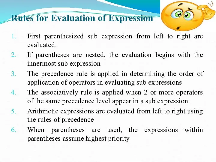 Rules for Evaluation of Expression First parenthesized sub expression from left to