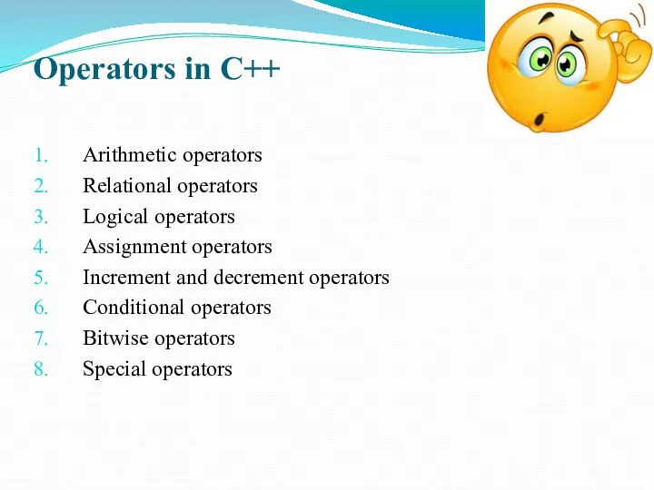 Operators in C++ Arithmetic operators Relational operators Logical operators Assignment operators Increment