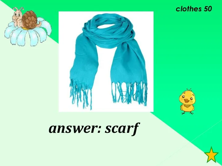 clothes 50 answer: scarf