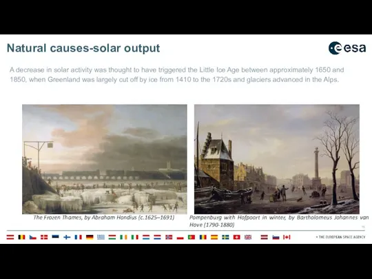 Natural causes-solar output A decrease in solar activity was thought to have